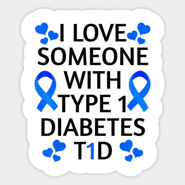 Diabetes awareness I Love Someone With Type 1 Diabetes Diabetes Gift Sticker by thuylinh8